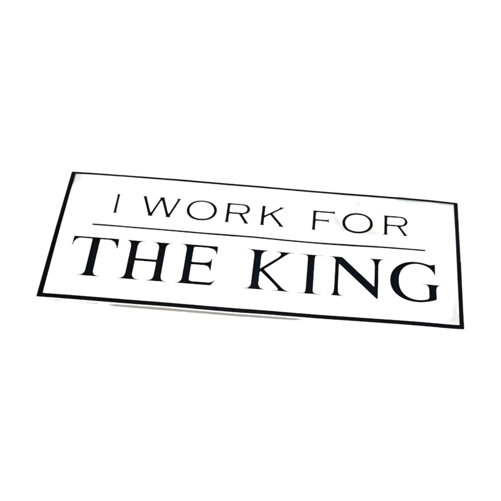 I Work For The King Sticker