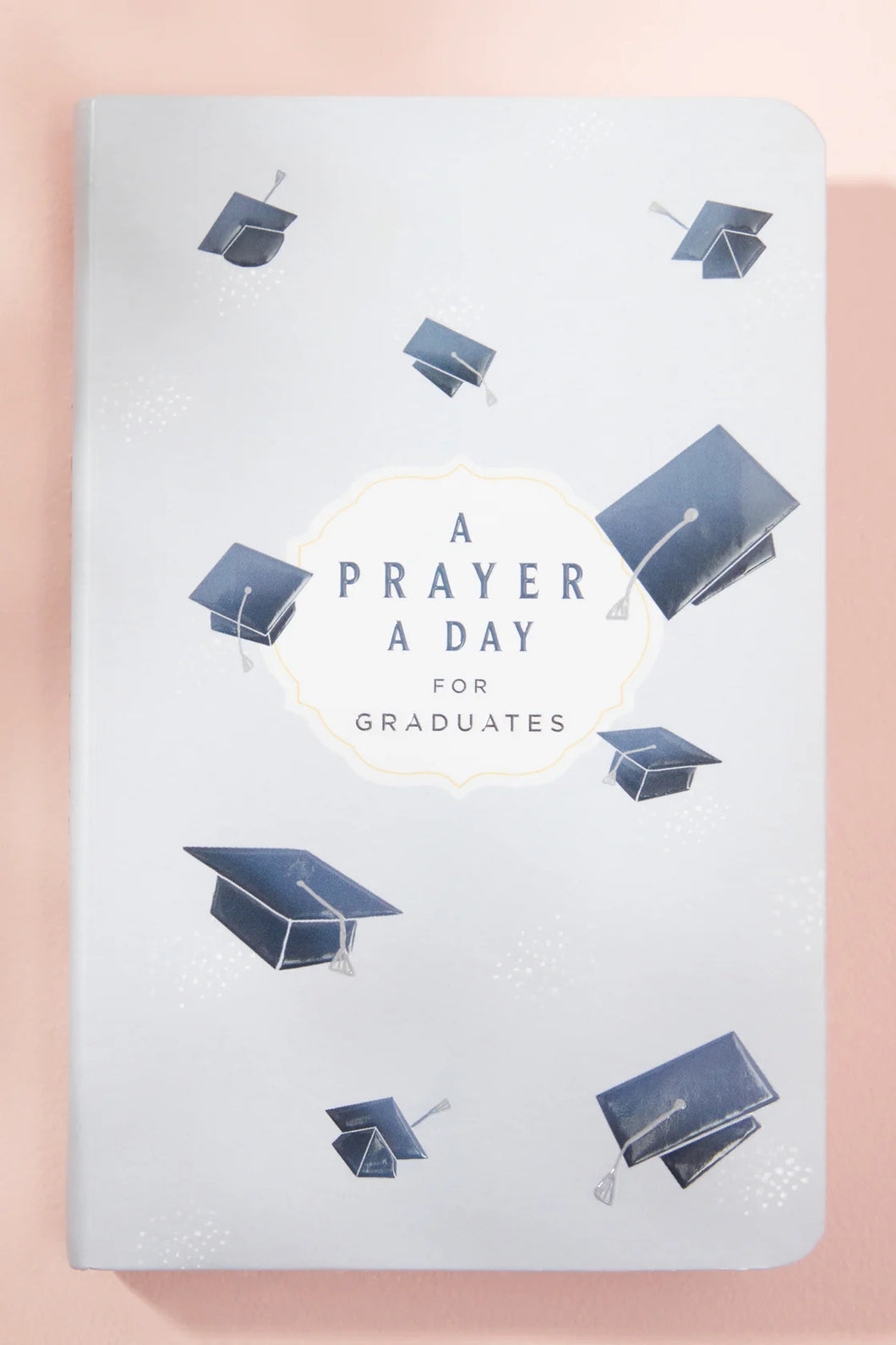 A Prayer A Day For Graduates Devotional
