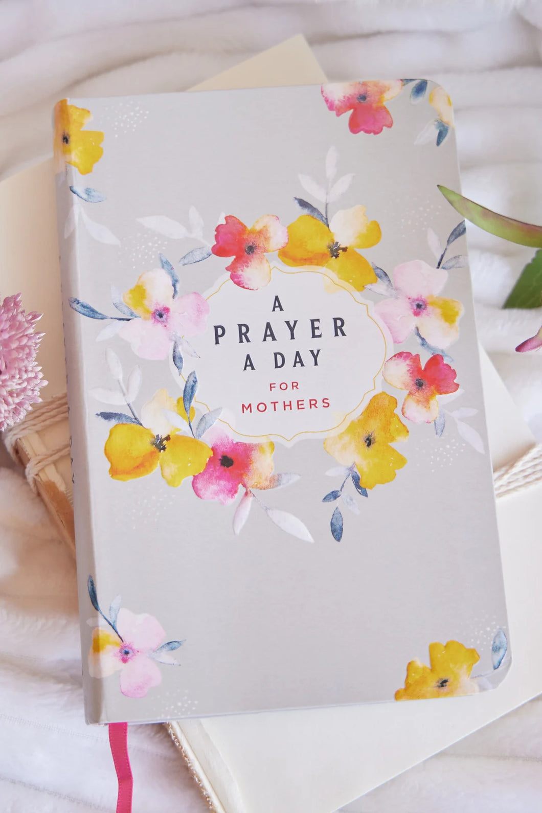 A Prayer A Day For Mothers Devotional