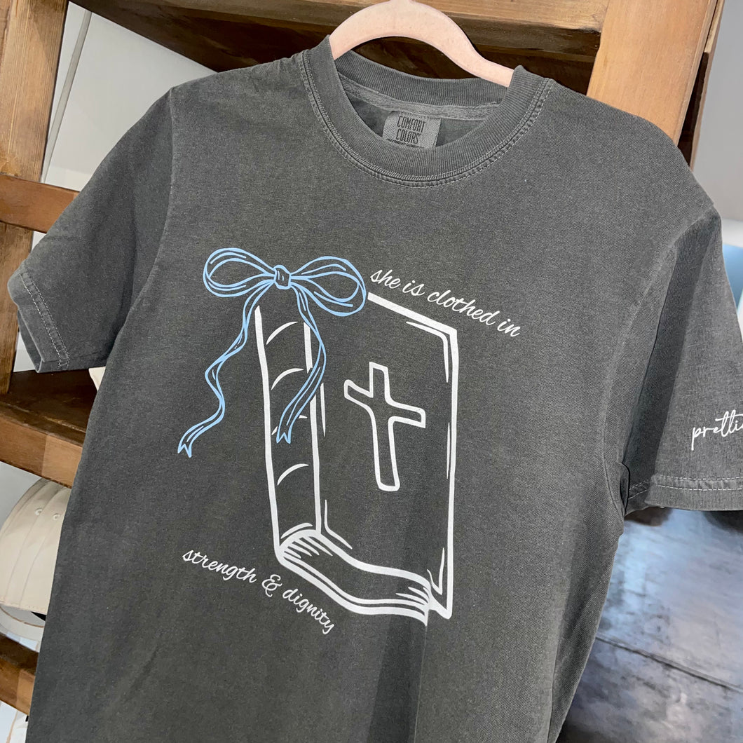 She Is Clothed In Strength & Dignity Tee