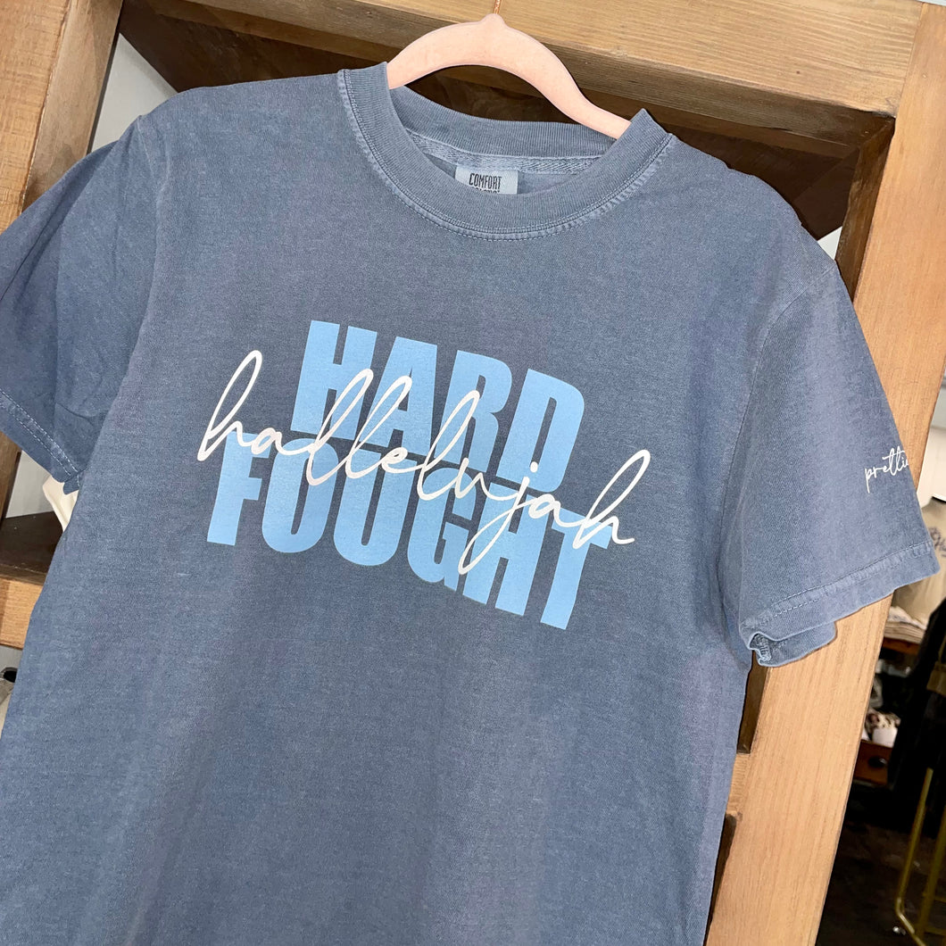 Hard Fought Hallelujah Tee