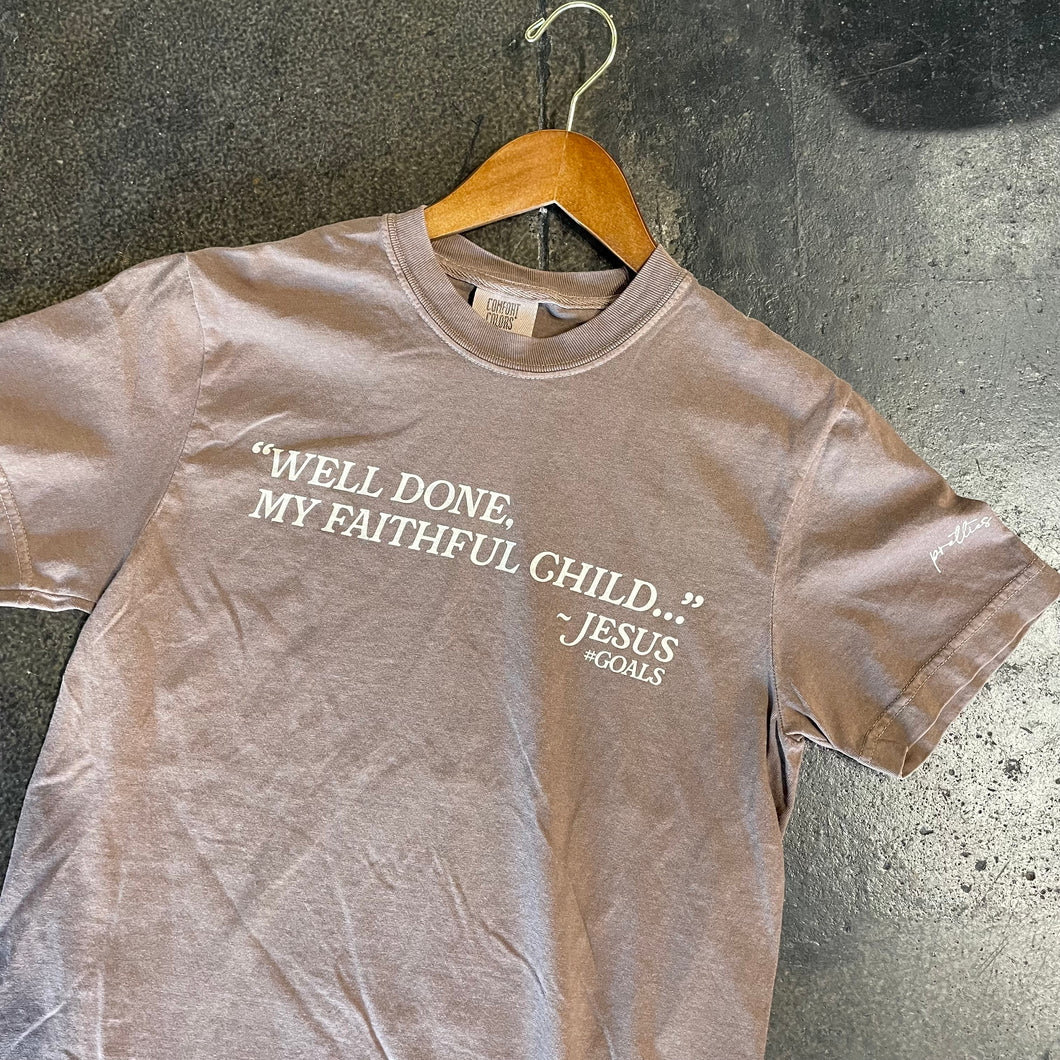 Well Done, My Faithful Child Tee