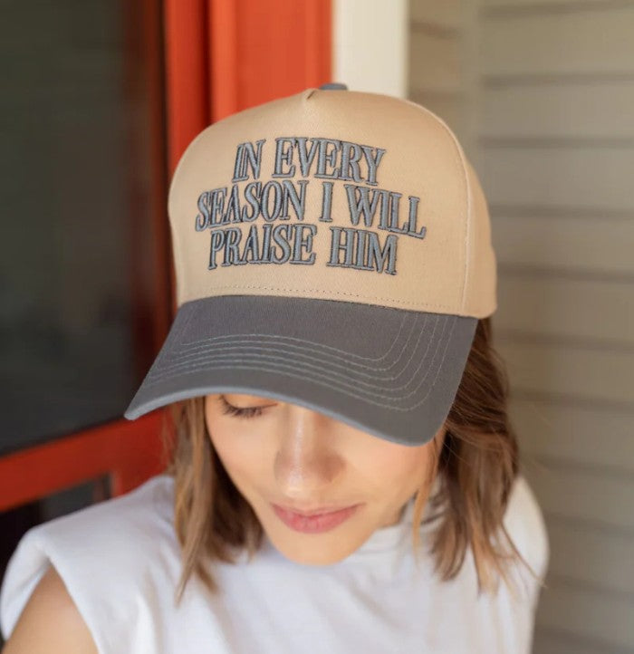 In Every Season I will Praise Him-Hat