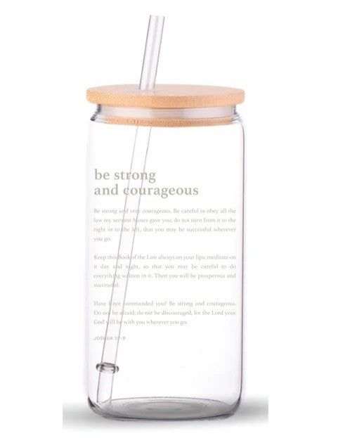 Be Strong and Courageous Glass Can