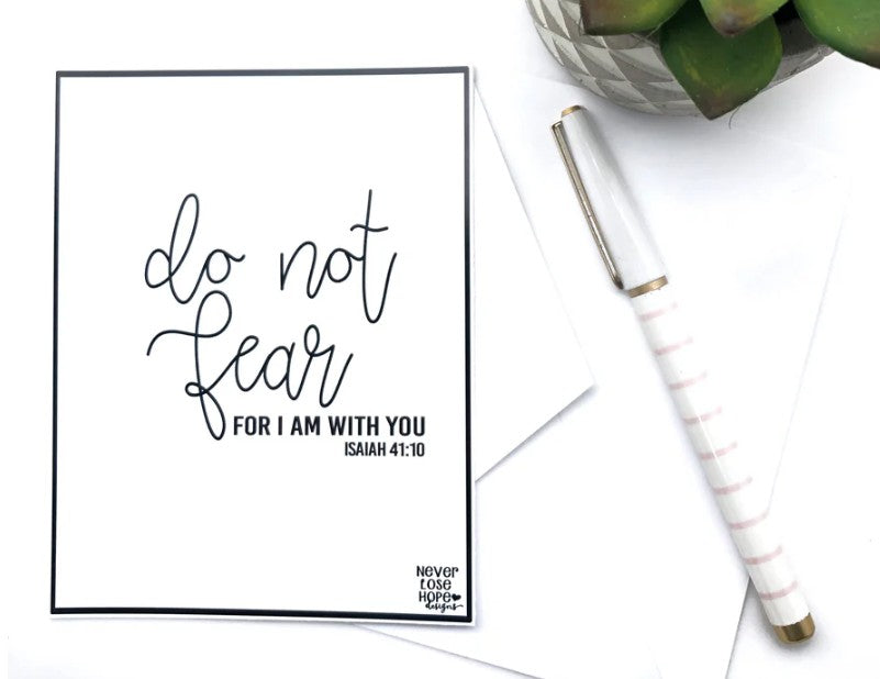 Do not fear for I am with you Notecard