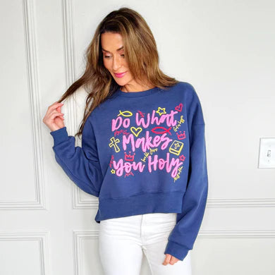 Do What Makes You Holy Crop Sweatshirt
