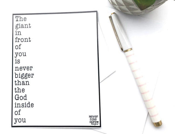 The giant in front of you is never bigger than the God inside of you Notecard