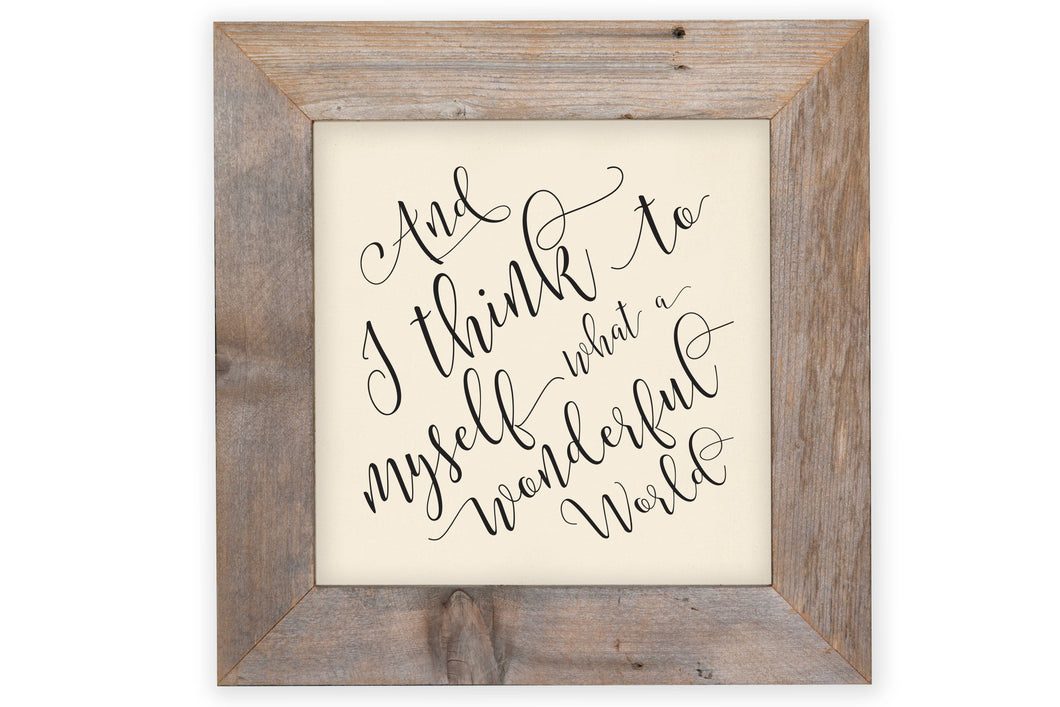 And I Think To Myself... (Script) - Rustic Frame 24X24